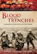 Blood In The Trenches di A Radclyffe Dugmore edito da Pen & Sword Books Ltd