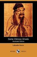Some Chinese Ghosts (illustrated Edition) (dodo Press) di Lafcadio Hearn edito da Dodo Press