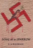 Song of a Sparrow di C. S. Ragsdale edito da AuthorHouse