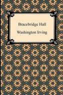 Bracebridge Hall di Washington Irving edito da Digireads.com