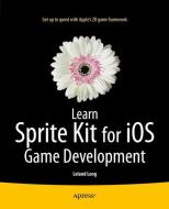 Learn Sprite Kit for iOS Game Development di Leland Long edito da Apress