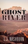 Ghost River di L. J. Washburn edito da THORNDIKE PR