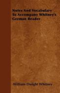 Notes and Vocabulary to Accompany Whitney's German Reader di William Dwight Whitney edito da READ BOOKS