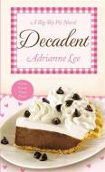 Decadent: Big Sky Pie #4 di Adrianne Lee edito da FOREVER