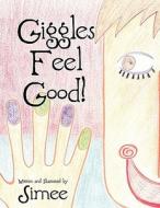Giggles Feel Good di Lindsey Siemens edito da America Star Books