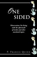 One Sided di P. Francis Quinn edito da AuthorHouse