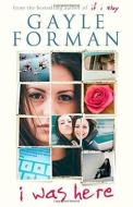 I Was Here di Gayle Forman edito da Simon + Schuster UK