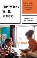 Empowering Young Readers: Dialogic Reading with Integrated Vocabulary Enrichment di Dina Moore, Cheryl C. Durwin edito da ROWMAN & LITTLEFIELD