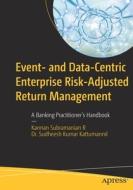 Event- And Data-Centric Enterprise Risk-Adjusted Return Management di Kannan Subramanian R, Dr. Sudheesh Kumar Kattumannil edito da APress