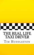 The Real Life Taxi Driver: A Biography of Arthur Herman Bremer (the Real Inspiration of Travis Bickle) di Tim Huddleston edito da Createspace
