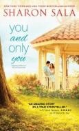 You and Only You di Sharon Sala edito da SOURCEBOOKS INC