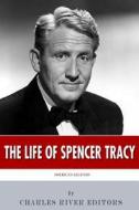 American Legends: The Life of Spencer Tracy di Charles River Editors edito da Createspace Independent Publishing Platform