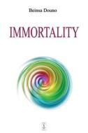 Immortality di Beinsa Douno edito da Createspace