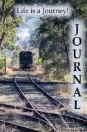 Life Is a Journey! Journal di Jennifer Logan edito da Createspace