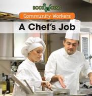 A Chef's Job di Niles Worthington edito da Cavendish Square Publishing