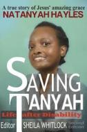 Saving Tanyah: Life After Disability di Natanyah Hayles edito da Createspace