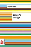 Landor's Cottage: (Low Cost). Limited Edition di Edgar Allan Poe edito da Createspace