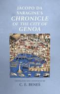Jacopo Da Varagine's Chronicle Of The City Of Genoa edito da Manchester University Press