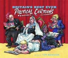 Britain's Best Ever Political Cartoons di Tim Benson edito da John Murray Press