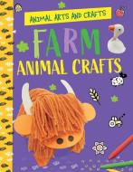 Farm Animal Crafts di Annalees Lim edito da Gareth Stevens Publishing Lllp