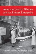 American Jewish Women and the Zionist Enterprise di Shulamit Reinharz edito da Brandeis University Press