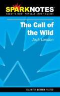 Call Of The Wild di Jack London edito da Sparknotes