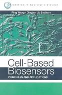 Cell-Based Biosensors di Ping Wang, Qingjun Liu edito da Artech House Publishers