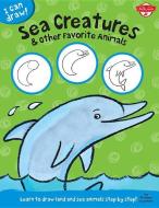 Sea Creatures & Other Favorite Animals (I Can Draw) di Walter Foster, Philippe Legendre edito da Walter Foster Jr.