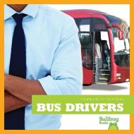 Bus Drivers di Rebecca Pettiford edito da BULLFROG BOOKS