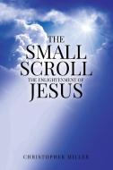 The Small Scroll di Christopher Miller edito da BookTrail Publishing