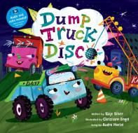 Dump Truck Disco di Skye Silver edito da Barefoot Books Ltd