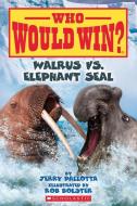 Walrus vs. Elephant Seal (Who Would Win?) di Jerry Pallotta edito da TURTLEBACK BOOKS