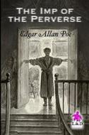 The Imp of the Perverse di Edgar Allan Poe edito da LIGHTNING SOURCE INC