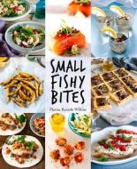 Small Fishy Bites di Marisa Raniolo Wilkins edito da NEW HOLLAND