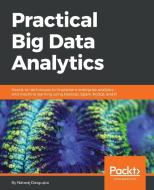 Practical Big Data Analytics di Nataraj Dasgupta edito da Packt Publishing