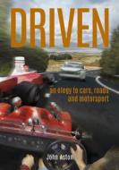 DRIVEN di John Aston edito da Veloce Publishing Ltd