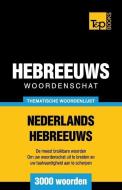 Thematische Woordenschat Nederlands-Hebreeuws - 3000 Woorden di Andrey Taranov edito da T&P BOOKS PUB LTD