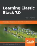 Learning Elastic Stack 7.0 di Pranav Shukla, Sharath Kumar edito da Packt Publishing