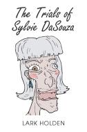 The Trials of Sylvie DaSouza di Holden edito da New Generation Publishing