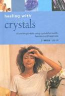Healing With Crystals edito da Southwater Publishing*