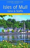 Isles Of Mull, Iona And Staffa di Hilary M. Peel edito da The Horizon Press