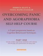 Overcoming Panic and Agoraphobia Self-Help Course in 3 vols di Derrick Silove, Vijaya Manicavasagar edito da Little, Brown Book Group