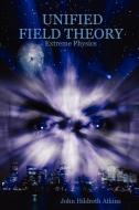 Unified Field Theory di John Hildreth Atkins edito da Lulu.com