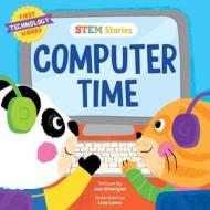 Steam Stories Computer Time di Joe Rhatigan edito da Little Genius Books