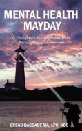 Mental Health Mayday di Gregg Bagdade edito da MSI Press