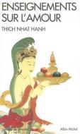 Enseignements Sur L'Amour di Thich Nhat Hanh edito da ALBIN MICHEL