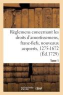 Recueil Des Reglemens Rendus Jusqu'a Present Concernant Les Droits D'amortissemens di COLLECTIF edito da Hachette Livre - BNF