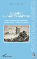 Rousseau, la voix passionnée di Francesco Boccolari edito da L'Harmattan