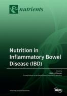 Nutrition In Inflammatory Bowel Disease (ibd) edito da Mdpi Ag