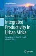Integrated Productivity In Urban Africa di Donald Okeke edito da Springer International Publishing Ag